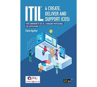 Itil 4 Create, Deliver and Support: Your Companion to the Itil 4 Managing Professional Cds Certification