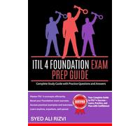 ITIL® 4 Foundation Exam Prep Guide: Complete Study Guide with Practice Questions and Answers