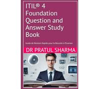 ITIL® 4 Foundation Question and Answer Study Book: Guide de Révision Rapide pour la Réussite à l’Examen