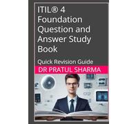 ITIL® 4 Foundation Question and Answer Study Book: Quick Revision Guide