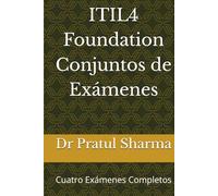 ITIL4 Foundation Conjuntos de Exámenes: Cuatro Exámenes Completos