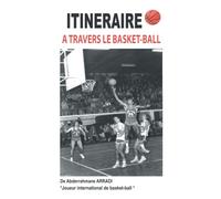 ITINERAIRE A TRAVERS LE BASKET-BALL: la réussite sociale par le sport