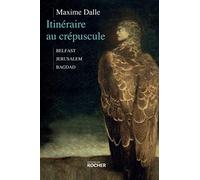 Itinéraire au crépuscule: Belfast-Jérusalem-Bagdad