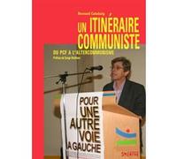 Un Itinéraire Communiste - Du Pcf À L'altercommunisme