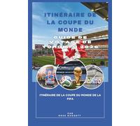 Itinéraire Coupe du Monde : Guide de Voyage de Toronto 2026: Itinéraire de la Coupe du Monde de la FIFA