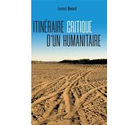 Itinéraire critique d'un humanitaire - Laurent Bovard - L'harmattan - broché - Etude