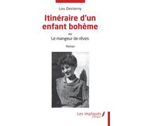 Itinéraire d’un enfant bohème Ou Le mangeur de rêves - Lou D'Esterny - Les Impliqués - broché - Roman
