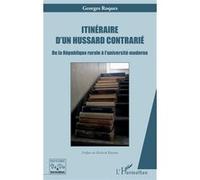 Itinéraire d’un hussard contrarié: De la République rurale à l’université moderne