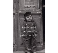 Itineraire d un patron rebelle - Pascal Gayrard - Stock - broché - Etude