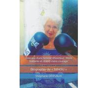 Itinéraire d’une femme d’honneur : Mère battante et Grand-mère courage: Biographie de « NINOU »