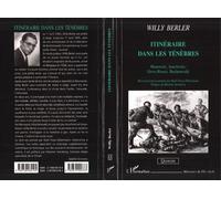 Itinéraire dans les ténèbres Monowitz, Auschwitz, Gross-Rosen, Buchenwald - Willy Berler - L'harmattan - broché - Livre