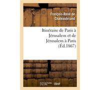 Itinéraire de Paris à Jérusalem et de Jérusalem à Paris - François René de Châteaubriand - Hachette Bnf - broché - Livre