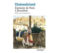 Itinéraire de Paris à Jérusalem et de Jérusalem à Paris – suivi du Journal de Julien – Gallimard