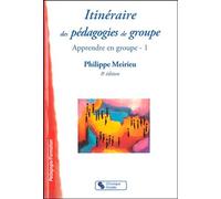 Itineraire des pedagogies de groupe 8e edition Tome 1 Itinéraires des pédagogies de groupe - FIPHFP - Chronique Sociale - broché - Guide