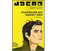 Itinéraire du dandy pop Entretiens - Albert Algoud - Rocher Eds Du - broché - Entretien