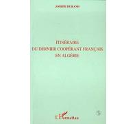 Itinéraire Du Dernier Coopérant Français En Algérie