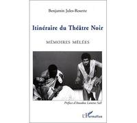 Itinéraire du théâtre noir. Mémoires mêlées