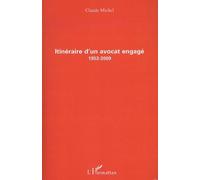 Itinéraire d'un avocat engagé (1953-2009) - Claude Michel - L'harmattan - broché - Essai