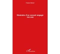 Itinéraire d'un avocat engagé (1953-2009) - Claude Michel - L'harmattan - broché - Essai