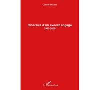 Itinéraire d'un avocat engagé (1953-2009) - Claude Michel - L'harmattan - broché - Essai