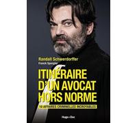 Itinéraire D'un Avocat Hors Norme - 10 Affaires Criminelles Incroyables