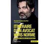 Itinéraire D'un Avocat Hors Norme - 10 Affaires Criminelles Incroyables