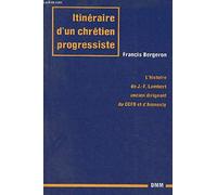 Itineraire d'un chrétien progressiste: L'histoire de J.-F. Lambert, ancien dirigeant du CCFD et d'Amnesty
