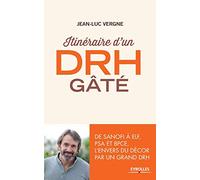 Itinéraire d'un DRH gâté : De Sanofi à ELF, PSA et BPCE, l'envers du décor par un grand DRH