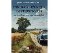 Itinéraire d'un élu des territoires Jean-Claude Peyronnet (Auteur)