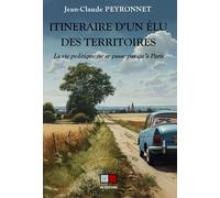 Itinéraire d'un élu des territoires Jean-Claude Peyronnet (Auteur)