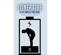 Itinéraire d'un emploi précaire - Erwan Garel Lebrun - Le Lys Bleu - broché - Roman