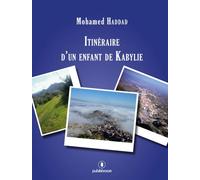 Itinéraire d'un enfant de Kabylie - Mohamed Haddad - Publishroom - broché - Roman