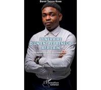 Itinéraire D'un Entrepreneur Africain - Expérience À Partir Du Crowdfunding, Levier De L'entrepreneuriat