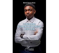 Itinéraire d'un entrepreneur africain Expérience à partir du crowdfunding, levier de l'entrepreneuriat - Borel Taguia Kana - L'harmattan - broché - Etude