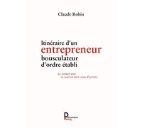 Itineraire d'un entrepreneur bousculateur d'ordre établi