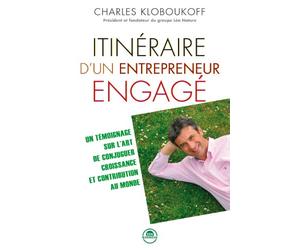 Itinéraire d'un entrepreneur engagé: Un témoignage sur l'art de conjuguer croissance et contribution au monde