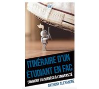 Itinéraire d'un étudiant en fac: Comment j’ai survécu à l’université