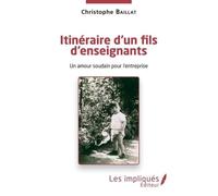 Itinéraire D'un Fils D'enseignants - Un Amour Soudain Pour L'entreprise