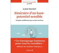 Itinéraire d'un haut-potentiel sensible Accepter sa différence pour en faire une force - Alban Bourdy - Leduc S. - broché - Guide