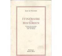 Itinéraire d'un historien : Etudes sur une crise de l'intelligence, XVIIe-XXe siècle