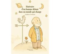 Itinéraire d'un homme debout dans un monde qui change - Stéphane Gemmani - Baudelaire - broché - Autobiographie