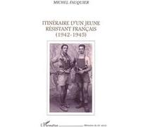 Itinéraire D'un Jeune Résistant Français (1942-1945)