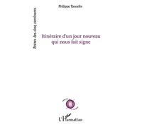 Philippe Tancelin – Itinéraire d'un jour nouveau qui nous fait signe – Poésie – Broché