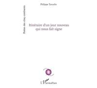 Philippe Tancelin – Itinéraire d'un jour nouveau qui nous fait signe – Poésie – Broché