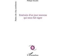 Itinéraire d'un jour nouveau qui nous fait signe Philippe Tancelin (Auteur)