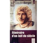 Itinéraire d'un Juif du siècle - Claude Berger - De Paris Eds Max Chaleil - broché - Essai