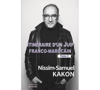 Itinéraire d'un Juif Franco-Marocain - Samuel-Nissim Kakon - Auteurs Du Monde - broché - Essai