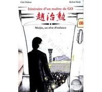 Itinéraire d'un maître de go: Tome 2, Meijin, un rêve d'enfance