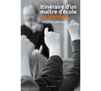 Itinéraire d'un maître d'école en Vendée - quand je serai grand, je serai régent - Jacques Braud - Geste - broché - Récit