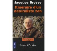 Itinéraire d'un naturaliste zen: Retour à l'origine